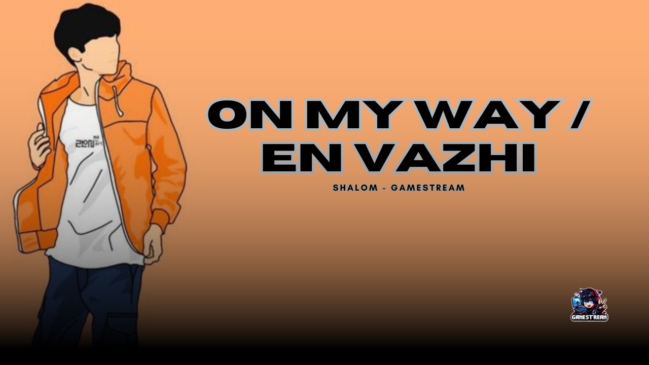 On My Way / En Vazhi – Shalom | GameStream | Tamil–English Freestyle EDM | Official Video