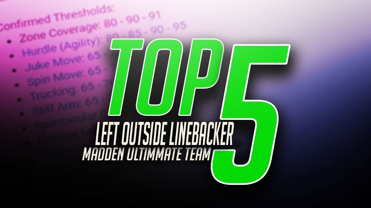 TOP FIVE LEFT OUTSIDE LINEBACKERS IN MUT 18! THE TRUE TOP FIVE BEST!| MADDEN 18 ULTIMATE TEAM