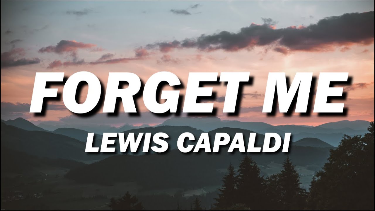 Lewis Capaldi - Forget Me (Lyrics + Slowed)