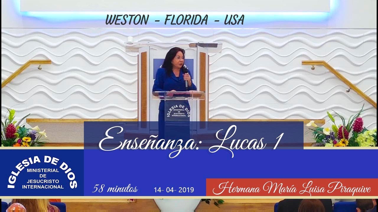 Enseñanza: Lucas 1, Hna. María Luisa Piraquive - Iglesia de Dios Ministerial...