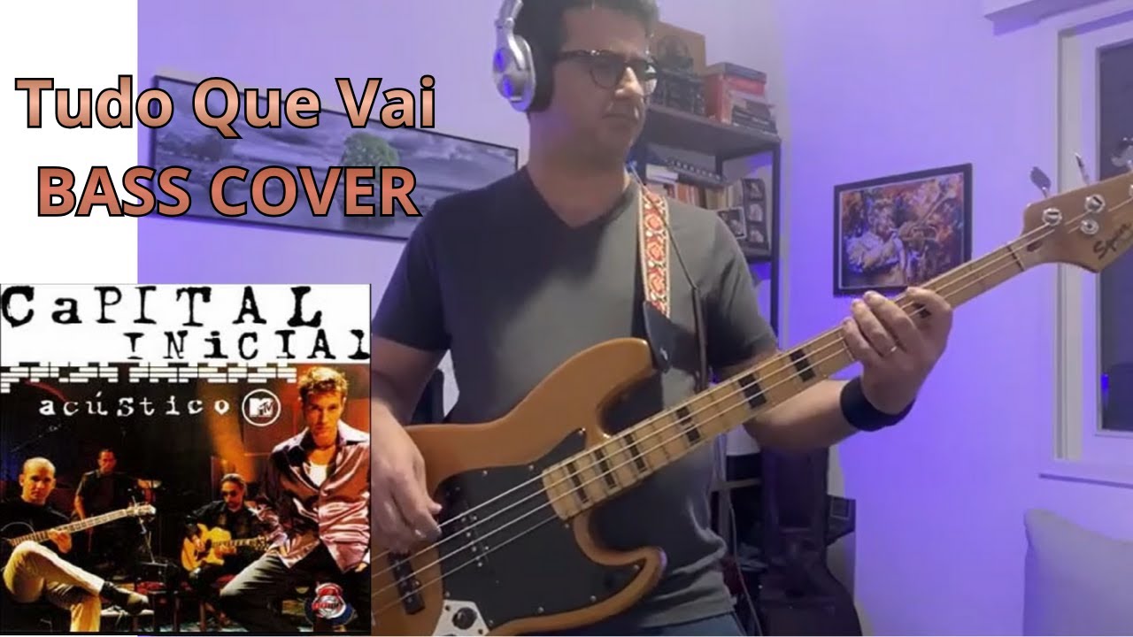 Tudo Que Vai (Capital Inicial) - Bass Cover