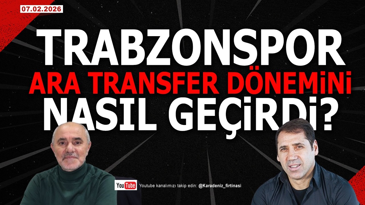 🔴🔵KARADENİZ FIRTINASI | TRABZONSPOR ARA TRANSFER DÖNEMİNİ NASIL GEÇİRDİ? | 07.02.2026 #trabzonspor