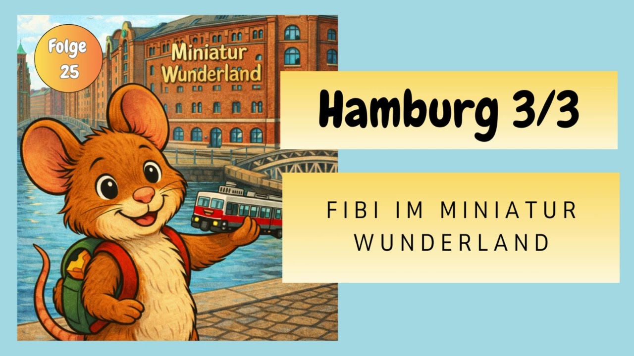 Gute Nacht mit Fibi: Abenteuer in Hamburg - Fibi im Miniatur Wunderland