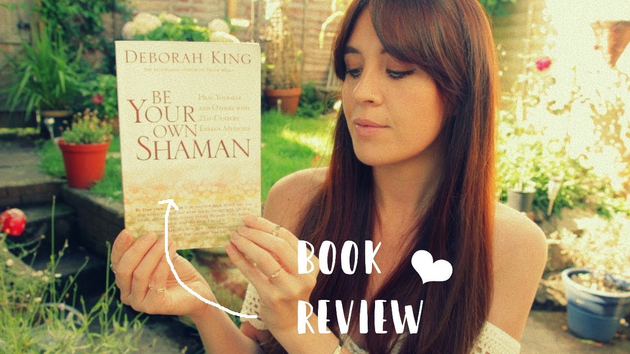 Be Your Own Shaman by Deborah King book review // Chat