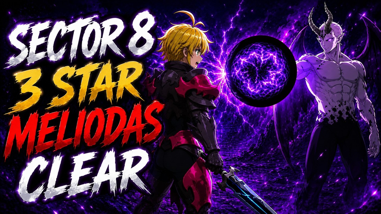 Sector 8 Meliodas 3★ Guide | The Seven Deadly Sins: Origin