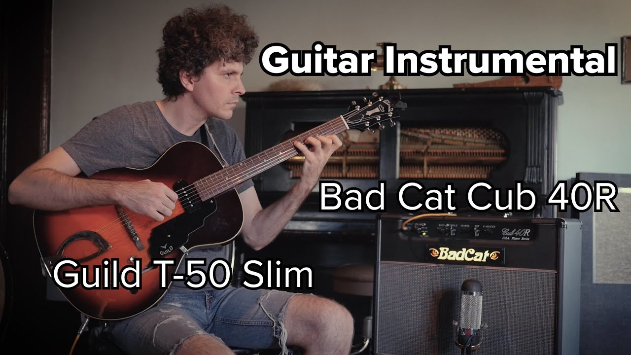 Guild T-50 Slim Guitar, Bad Cat Cub 40R Amp, Performance by James Meder