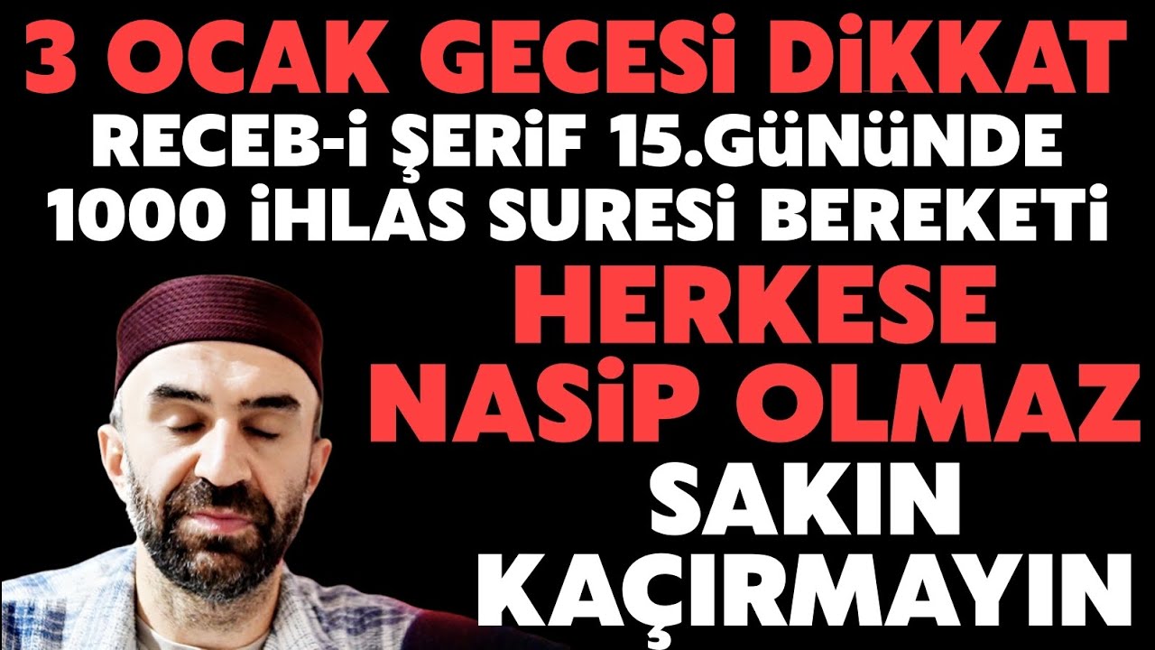 Receb-i Şerif 15. G&uuml;n1000 İhlas Mucizesi.! &Ccedil;ok B&uuml;y&uuml;k Sevaplara Ulaşacaksın! Bu Sırrı Ka&ccedil;ırma