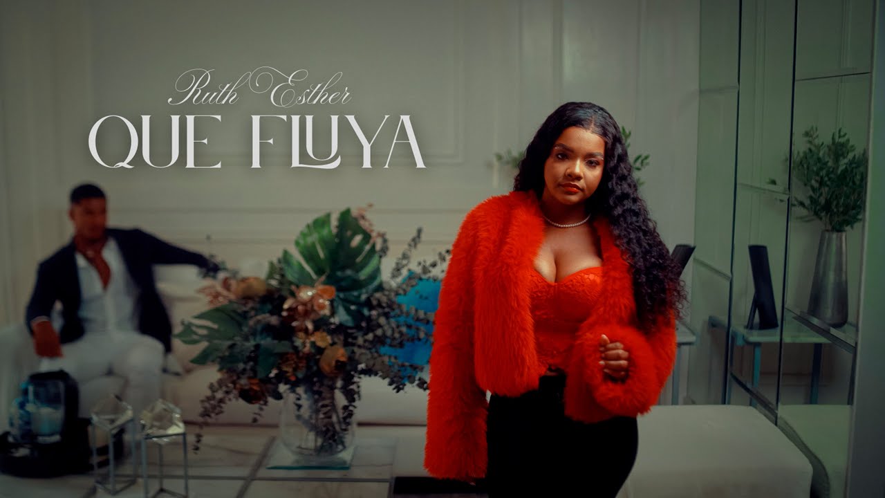 Ruth Esther - Que Fluya (Official Video)