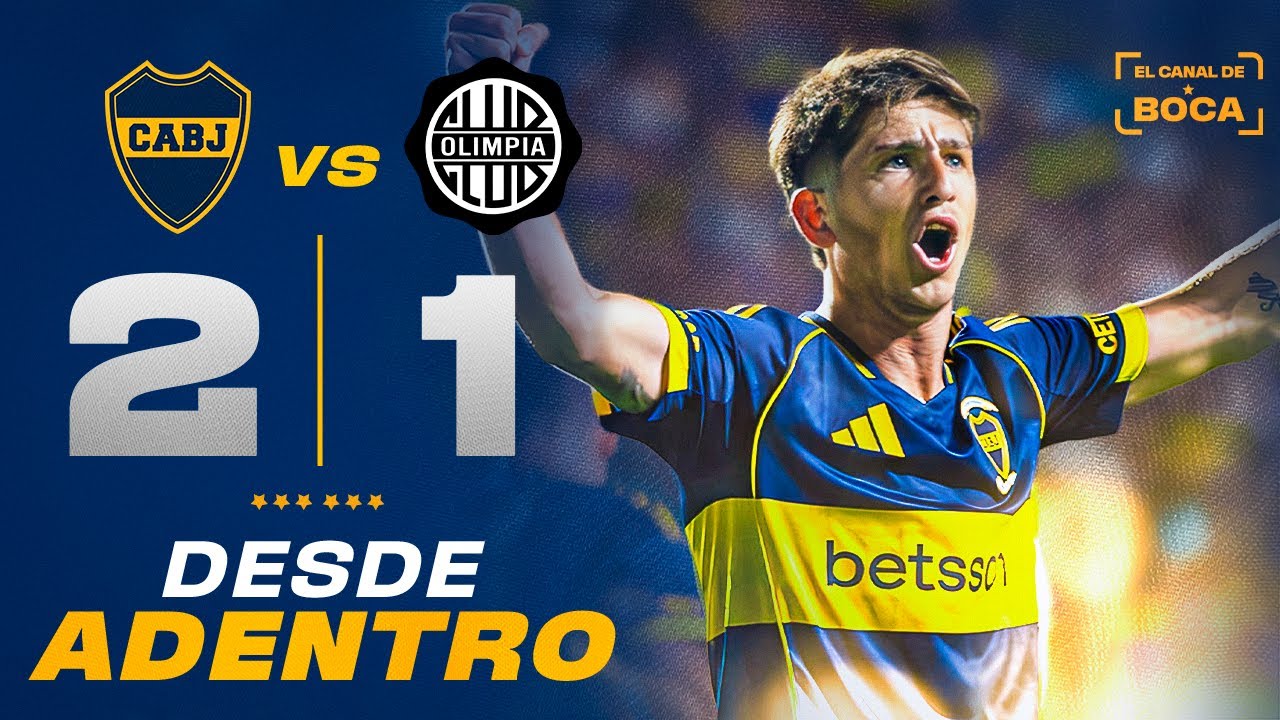 BOCA 2-1 OLIMPIA | HIGHLIGHTS DESDE ADENTRO | EL CANAL DE BOCA