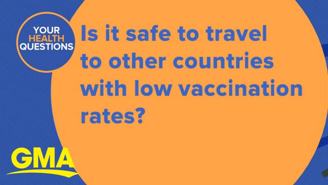 Is it safe to travel to other countries with low vaccination rates?