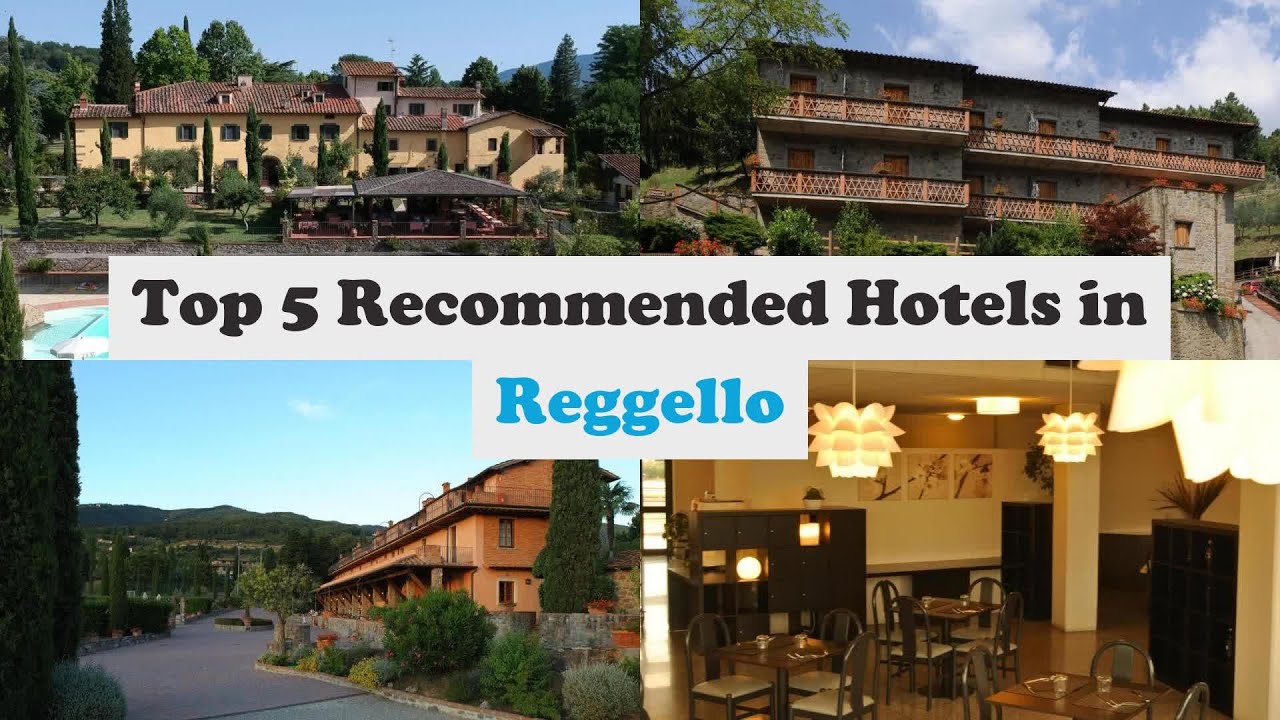 Top 5 Recommended Hotels In Reggello | Best Hotels In Reggello