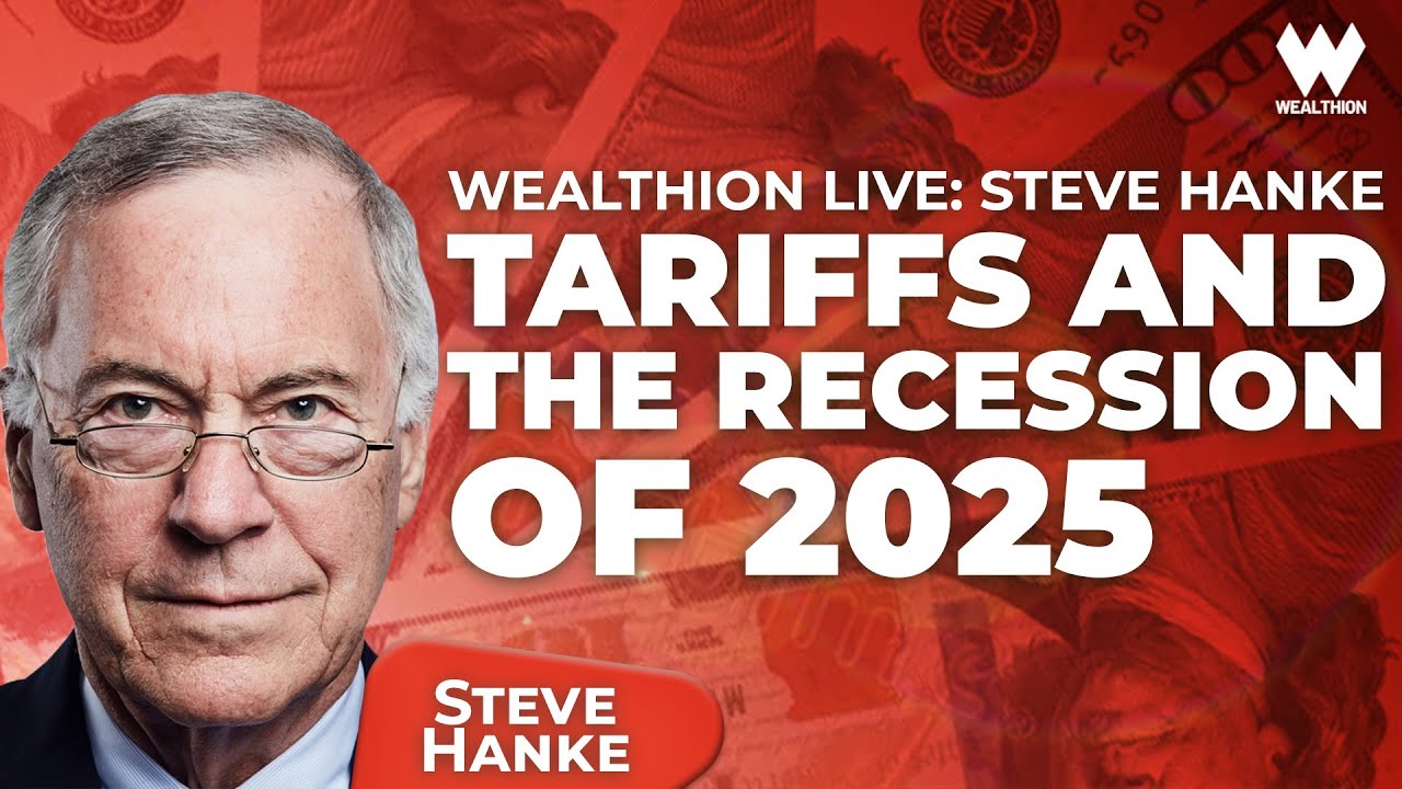 Wealthion LIVE: Steve Hanke, Tariffs and the Recession of 2025
