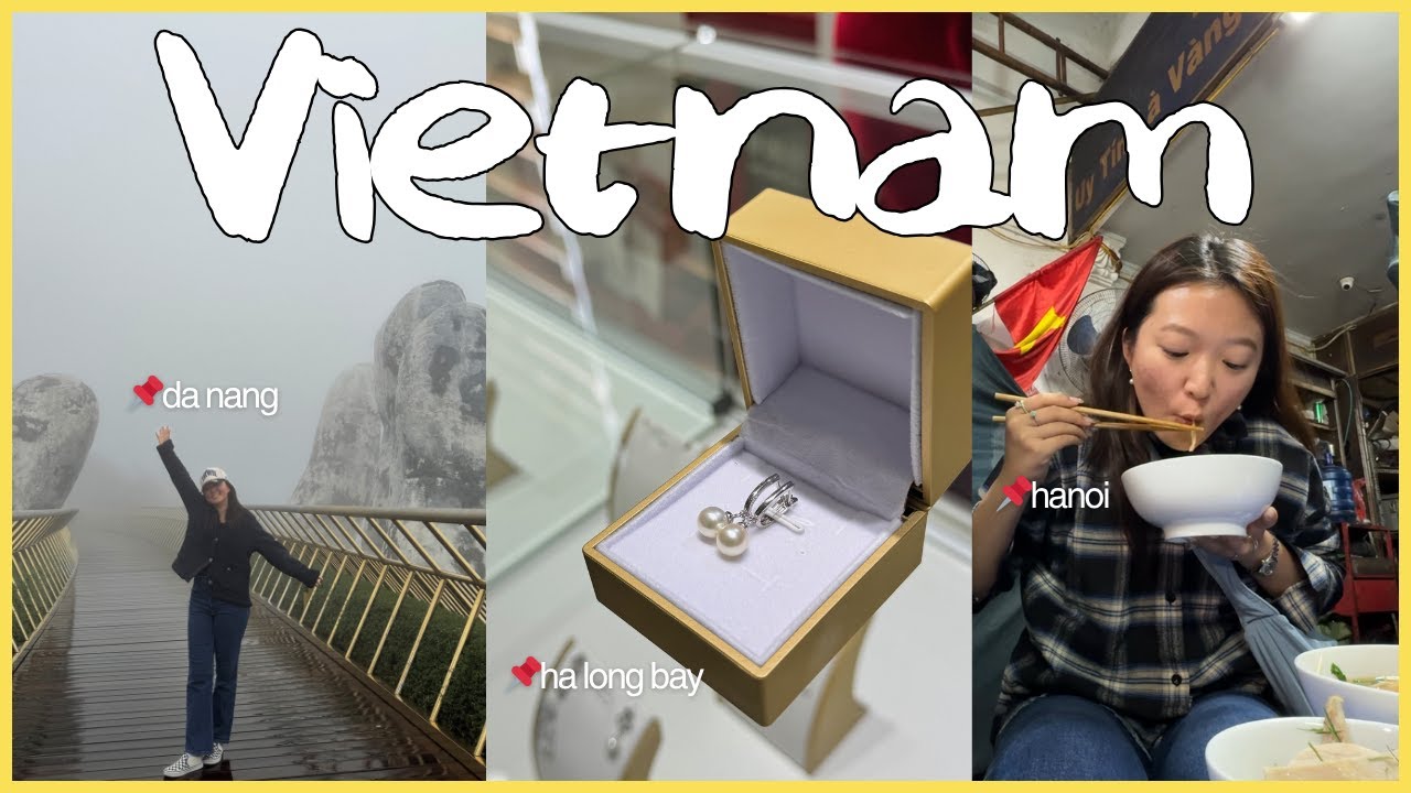 🇻🇳 my trip to VIETNAM -- Da Nang, Ha Long Bay & Hanoi