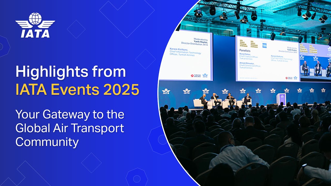 IATA Events 2025 Highlights | Your Gateway to the Global Air Transport Community
