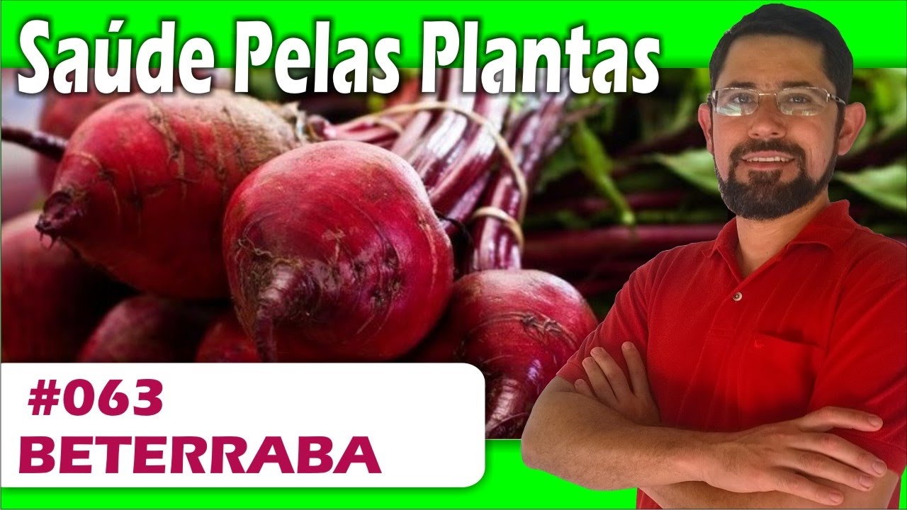 Sa&uacute;de Pelas Plantas - Beterraba [c&acirc;ncer, colesterol, diabetes, depress&atilde;o, hipertens&atilde;o]