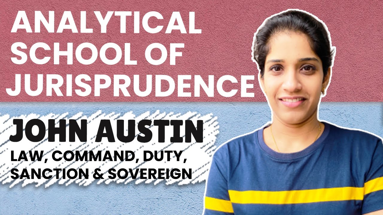 Analytical School of Jurisprudence I John Austin | Law - Command, Duty, Sanction and Sovereign
