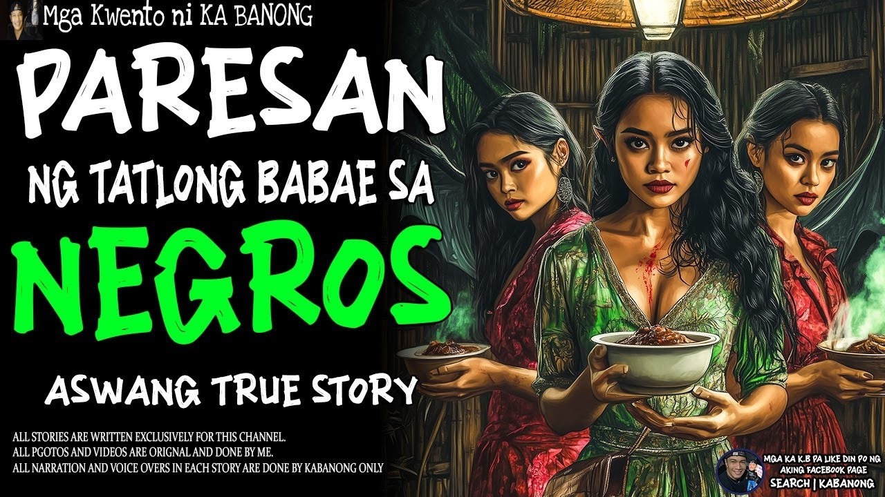 PARESAN NG TATLONG BABAE SA NEGROS (Aswang True Story)