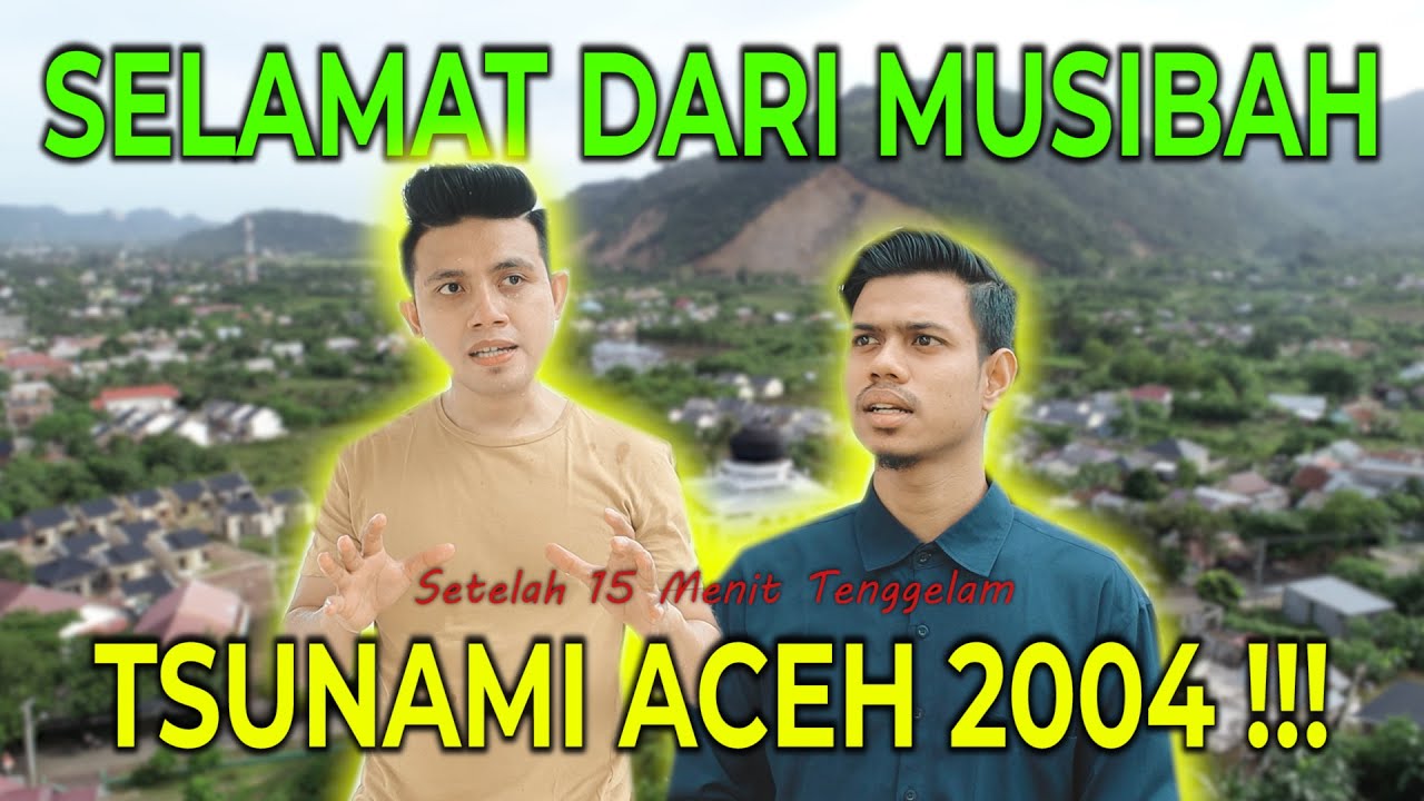 Kisah selamatnya korban TSUNAMI ACEH