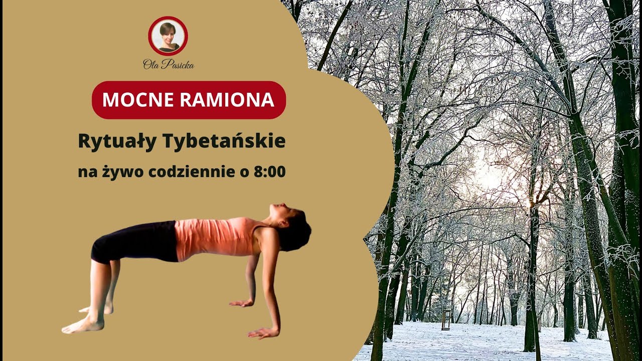 MOCNE RAMIONA #3 🔥 | Rytuały Tybetańskie | Dołącz i przedłużaj młodość każdego dnia!  | Ola Pasicka