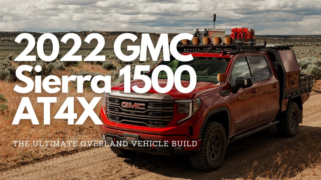 2022 Overland Expo Ultimate Vehicle Build | 2022 GMC Sierra 1500 AT4X