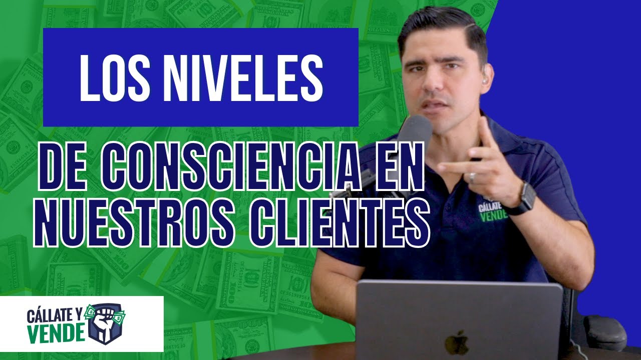 Tus Clientes y sus Niveles de Consciencia (Ep-270)