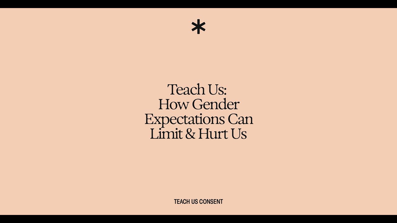 Teach Us: How Gender Expectations Can Limit & Hurt Us