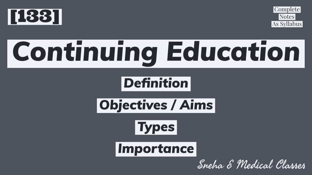 Continuing Education !! Definition, Aims, Types, Objectives, Importance !! management !!