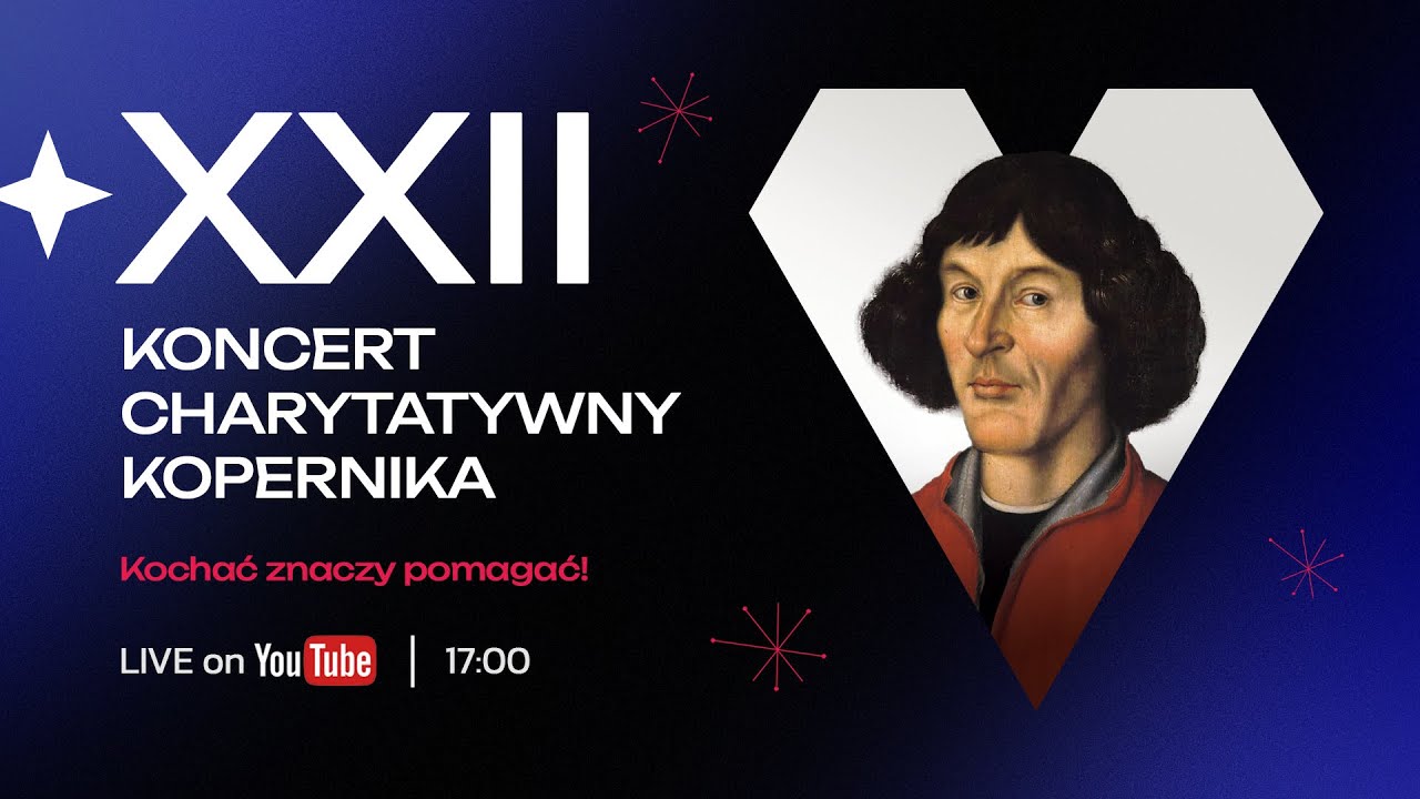 XXII Koncert Charytatywny Kopernika - Kochać znaczy pomagać!