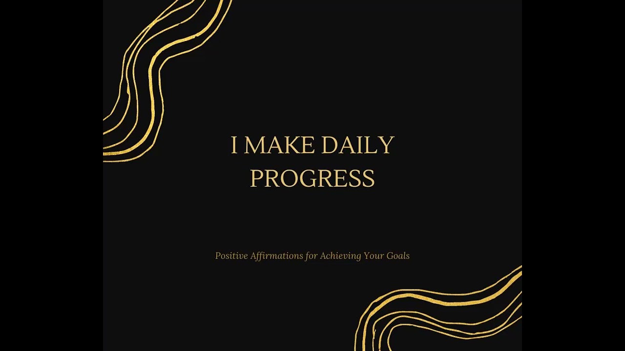 Positive Affirmations to Achieve Your Goals