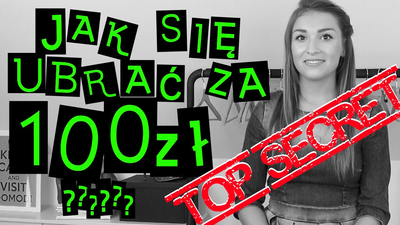 JAK SIĘ MODNIE UBRAĆ ZA 100 ZŁ? Modne stylizacje - ubrania i dodatki do 100 zł