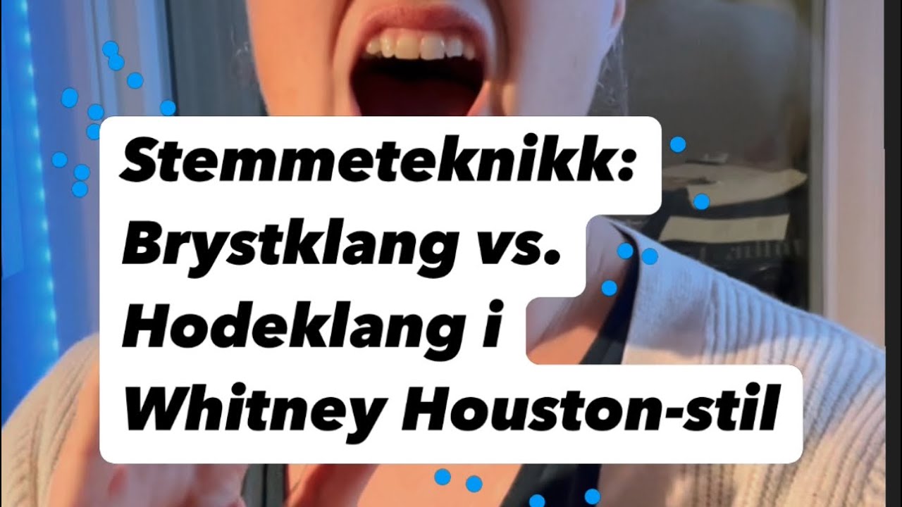 Belting sangteknikk: brystklang vs hodeklang når du synger Whitney Houston