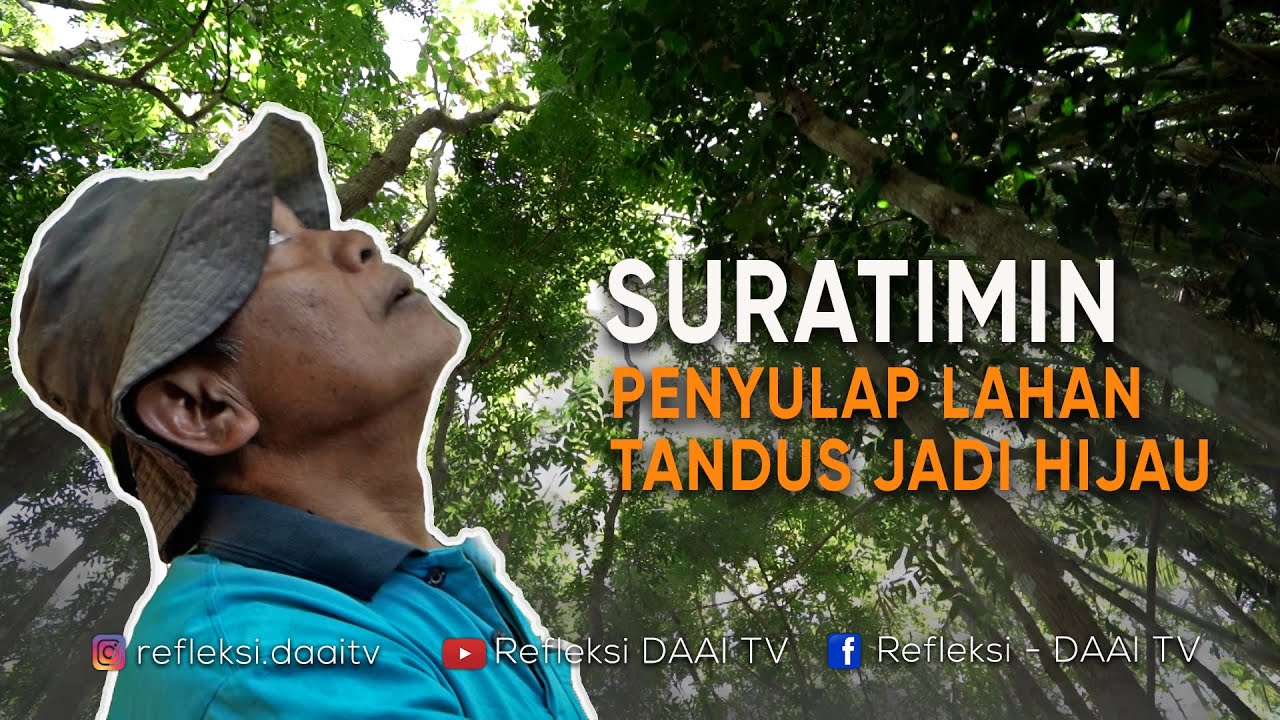 SURATIMIN, MENYELAMATKAN LAHAN TANDUS DAN MENGUBAHNYA MENJADI HUTAN DI GUNUNGKIDUL