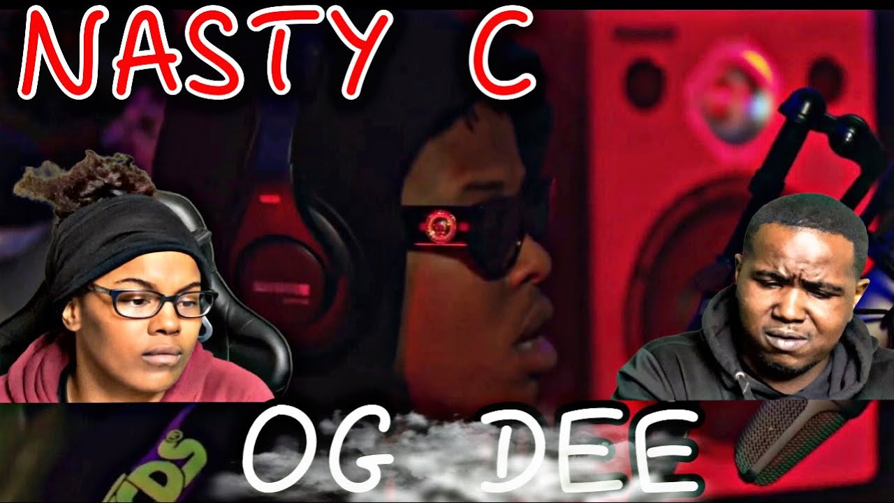 NASTY C - OG DEE (OFFICIAL LIVE VIDEO) | REACTION