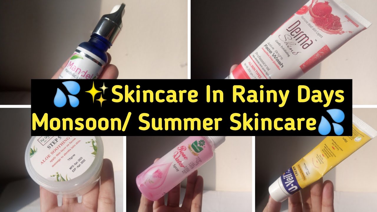 Summer skincare routine|Monsoon/Rainy days Skincare Routine 