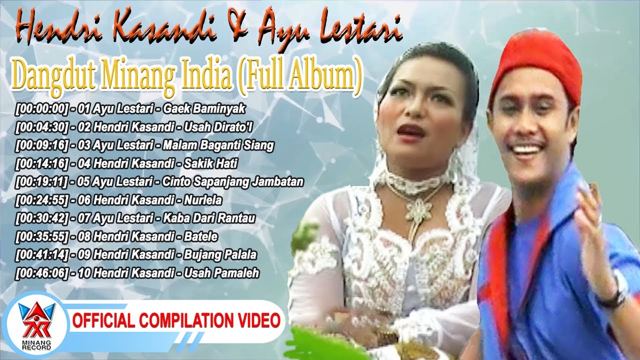 Hendri Kasandi & Ayu Lestari - Dangdut Minang India (Full Album) [Official Compilation Video HD]