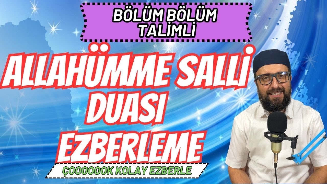 Allahümme salli duası ezberle Talimli - Salli duası anlamı okunuşu Kolay ezberle Bölüm Bölüm Tekrar