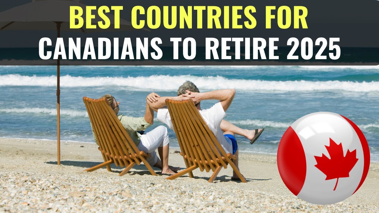 10 Best Countries for Canadians to Retire in 2025