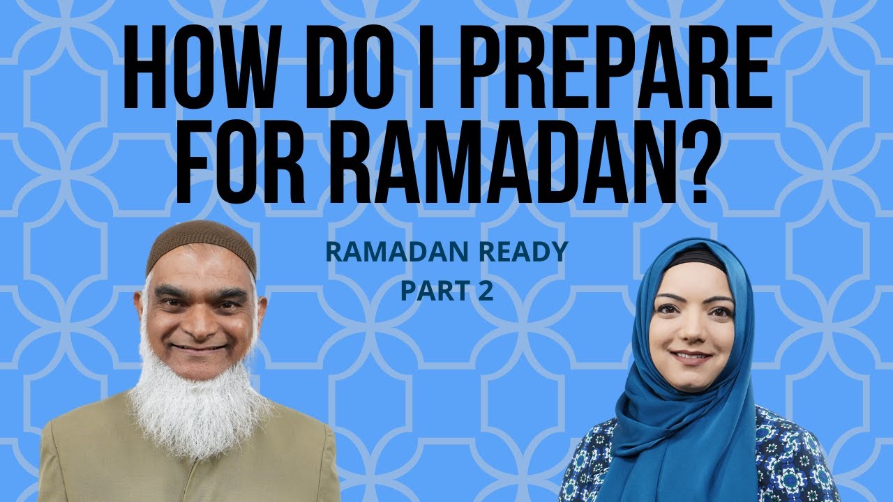 How Do I Prepare for Ramadan? | Ramadan Ready 2022 part 2 | Dr. Shabir Ally with Dr. Safiyyah Ally