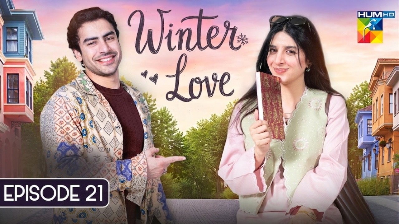 Winter Love - Episode 21 - [ENG SUB] - 15th June 2026 [ Mawra Hocane & Khushhal Khan - HUM TV