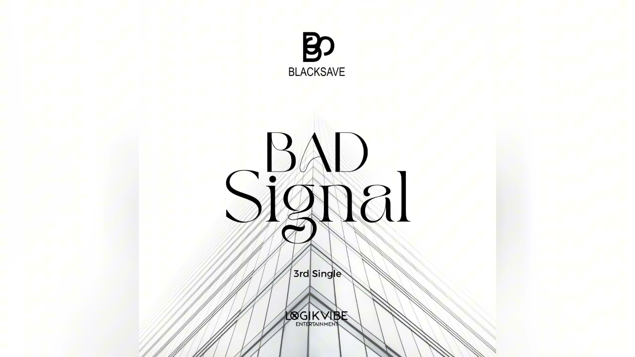 BLACKSAVE (블랙세이브) 'BAD SIGNAL'