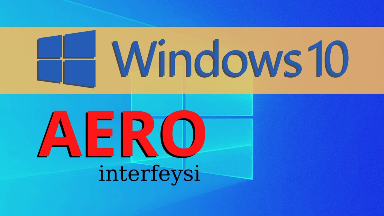 WINDOWS 10 | AERO interfeysi
