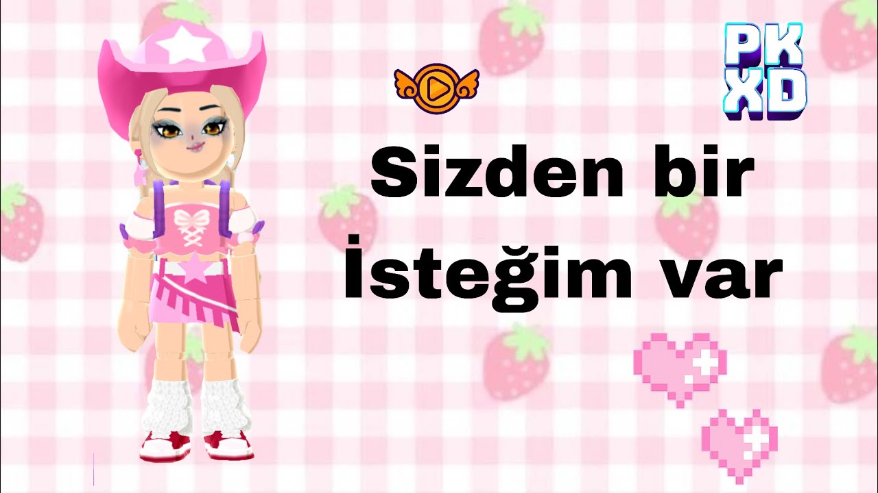 Sizden Bir İsteğim Var #keşfet #pkxd #pkxduniversd #pkxduniverse #000 #elinapkxd