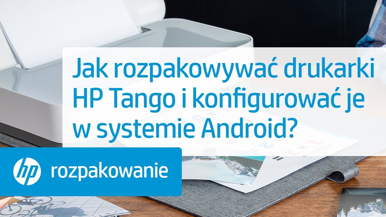 Jak rozpakowywać drukarki HP Tango i konfigurować je w systemie Android? | Drukarka HP Tango | HP