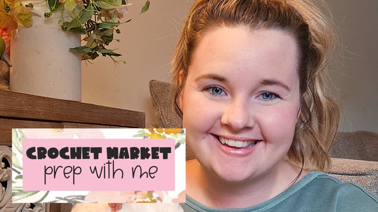 Crochet Market Prep: market prepping, setting goals, crocheting inventory each day