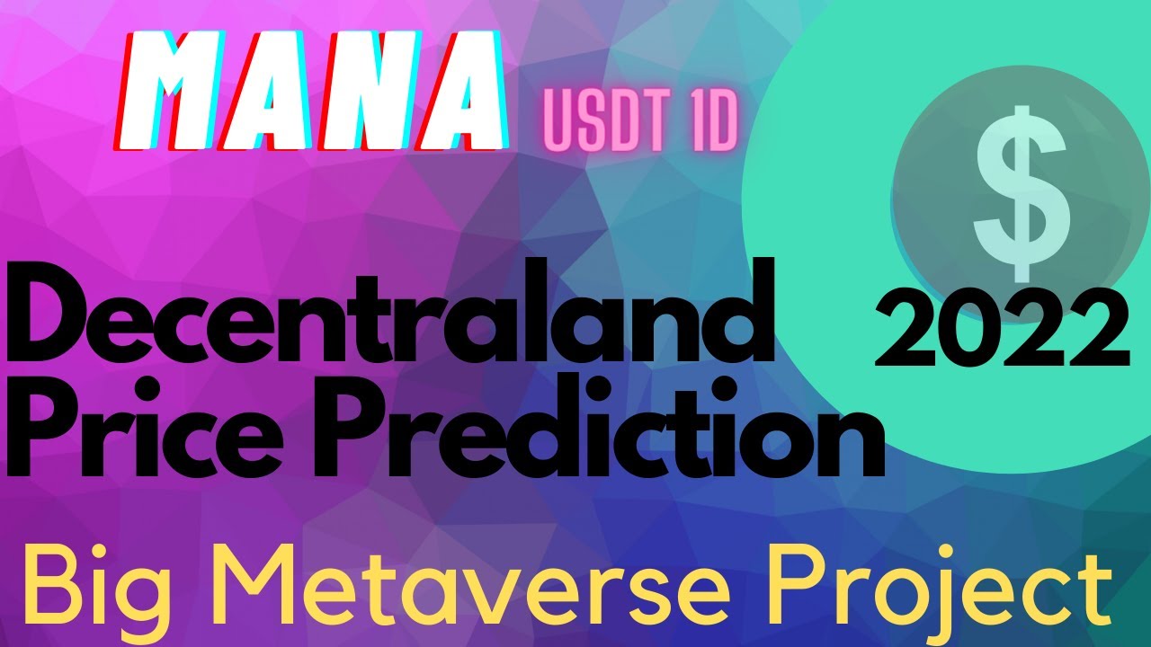 MANA Decentraland Price Prediction 2022 | MANA Token News | Metaverse Project