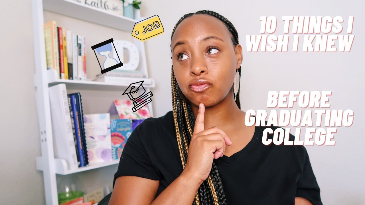 10 Things I Wish I Knew Before Graduating College | Post Grad Advice