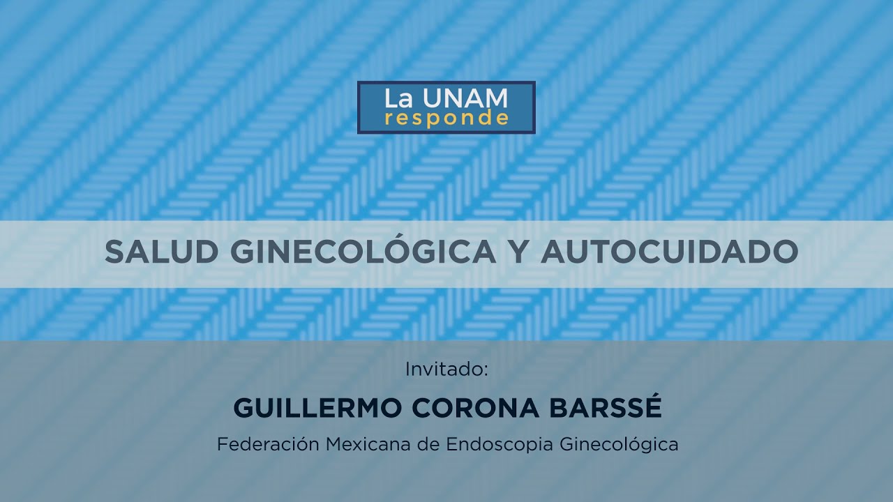 Salud ginecol&oacute;gica y autocuidado. La UNAM responde 469