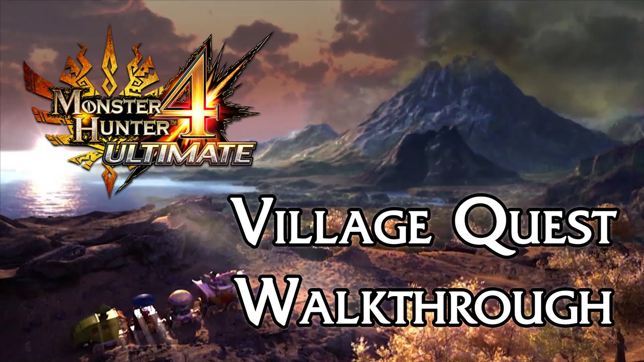 Monster Hunter 4 Ultimate - Village Quest Walkthrough