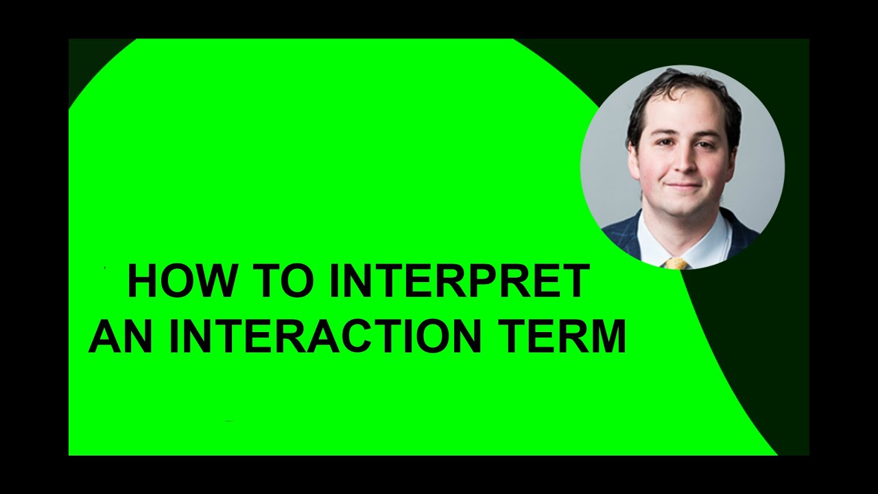How to Interpret an Interaction Term
