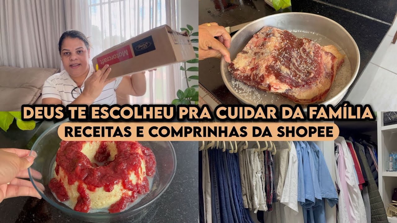 DEUS TE ESCOLHEU PRA CUIDAR DA FAMÍLIA| RECEITAS DELICIOSAS | COMPRINHAS DA SHOPEE !